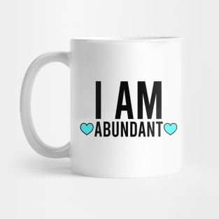 I am abundant - affirmation Mug